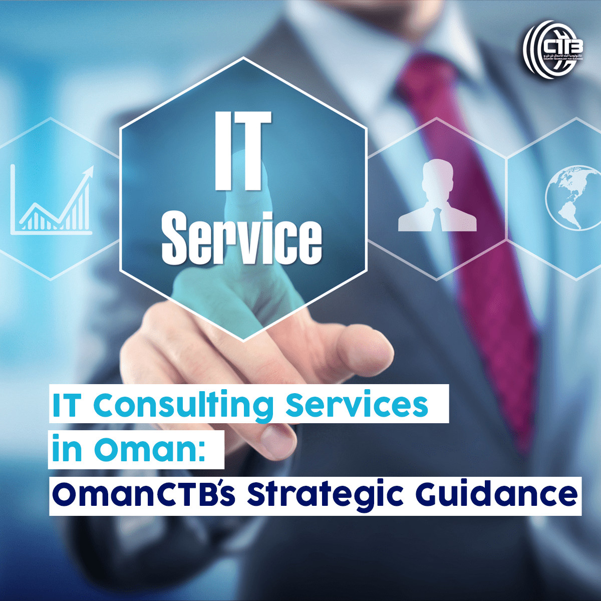 Man pointing at a holographic icon labeled "IT Service," illustrating IT consulting services and strategic guidance by OmanCTB in Oman.