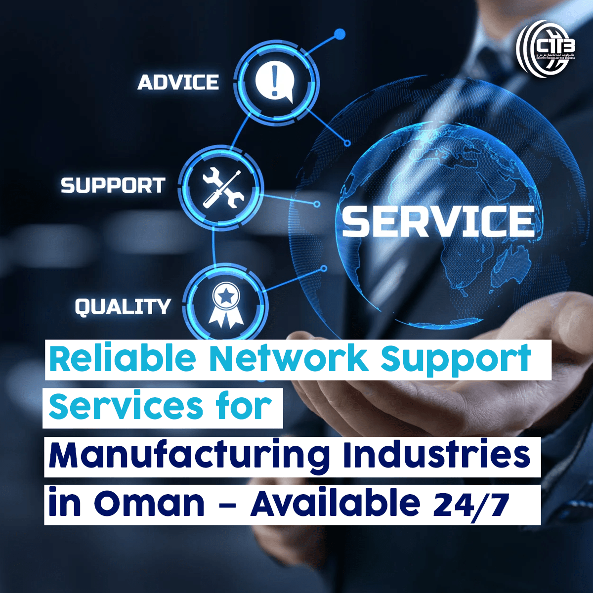 Businessman holding a digital icon with the word "Service" and keywords like advice, support, and quality, representing reliable network support services for manufacturing industries in Oman